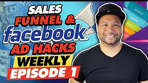 Sales Funnels & Facebook Ad Hacks Weekly Episode 1