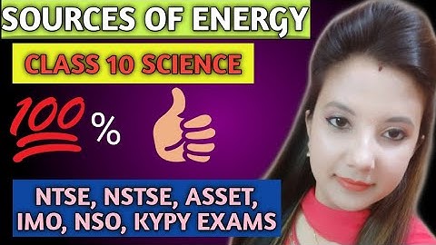 CHAPTER 14 SOURCES OF ENERGY PART 2 CLASS 10th SCIENCE
