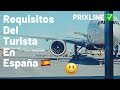 PRIXLINE ✅ Requisitos para Entrar de Turista 🏖 a España 🇪🇸 😃