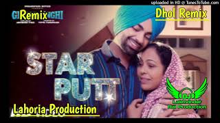 Star Putt Dhol Remix Jordan Sandhu Ft Dj Lakhvinder Lahoria Production New Punjabi Song 2024