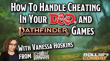 How to Handle Cheating in Your D&D and Pathfinder Games | Roll For Combat