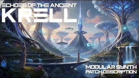 Echoes of the Ancient Krell — A Generative Modular Ritual for Alien Atmospheres FINAL