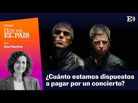 How much are we willing to pay for a concert? | PODCAST TODAY IN EL PAÍS