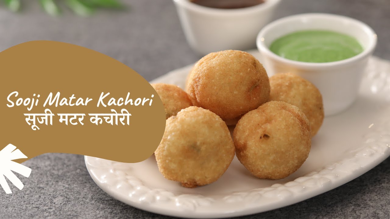 Sooji Matar Kachori | सूजी मटर कचोरी | Snack Recipes | Sanjeev Kapoor Khazana