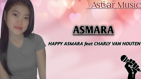 HAPPY ASMARA feat CHARLY VAN HOUTEN - ASMARA : COVER ASTIAR MUSIC : INSTRUMENT XG KARAOKE MUSIC