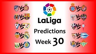 2018-19 LA LIGA PREDICTIONS - WEEK 30