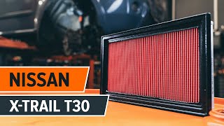 Hur byter man Motorluftfilter NISSAN X-TRAIL (T30) - videoguide