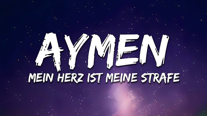 AYMEN - MEIN HERZ IST MEINE STRAFE (Text/Lyrics)