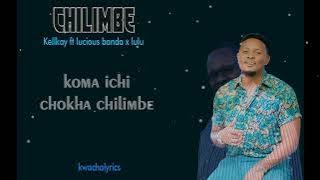 Kell Kay Chilimbe lyrics video