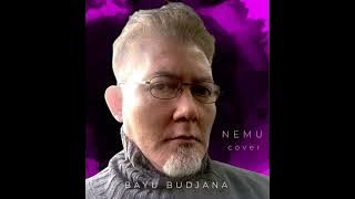 NEMU - GILGA SAHID cover by BAYU BUDJANA