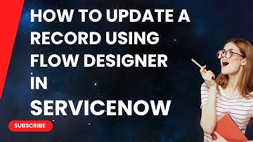 How to Update a Record Using Flow Designer in ServiceNow