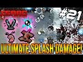 ULTIMATE SPLASH DAMAGE!  - The Binding Of Isaac: Repentance #21