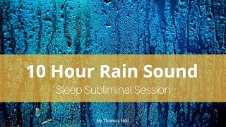 Clear Subconscious Negativity - 10 Hour Rain Sound - Sleep Subliminal - By Minds In Unison