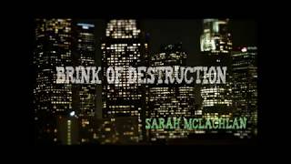 Watch Sarah McLachlan Brink Of Destruction video