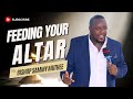 Feeding Your Altar | Bishop Sammy Muthee