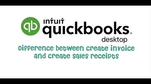 QB Desktop: Creating Invoices and Sales Receipts