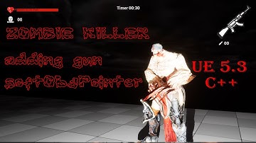 4. Adding Gun Component and SoftObjectPointer | Zombie Killer | Unreal 5.3 C++