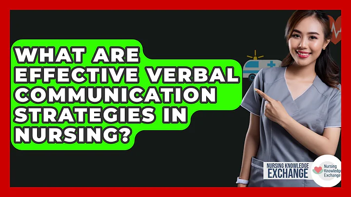 What Are Effective Verbal Communication Strategies In Nursing? - Nursing Knowledge Exchange