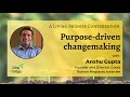 Anshu gupta on purposedriven changemaking  a living bridges conversation