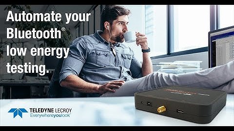 Automate Bluetooth LE Validation Testing
