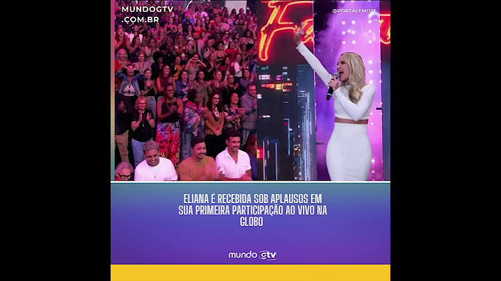 Eliana é recebida sob aplausos em sua primeira participação ao vivo na Globo