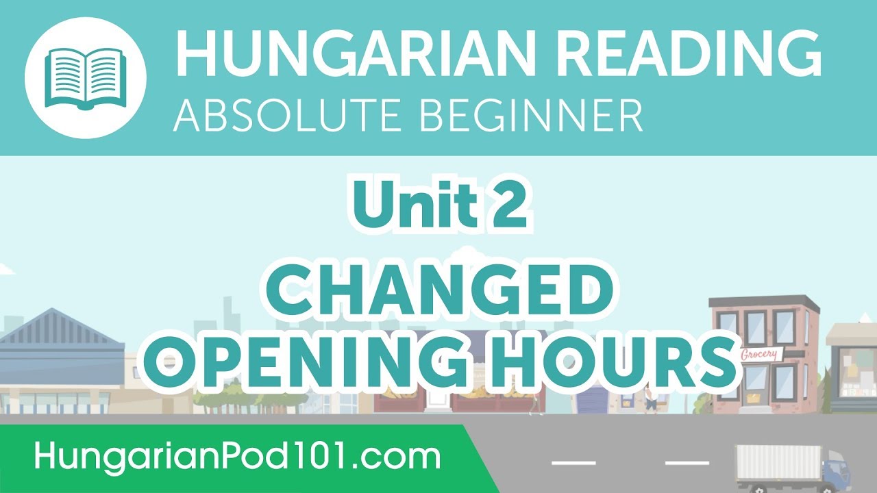 ⁣Hungarian Absolute Beginner Reading Practice - Changed Opening Hours
