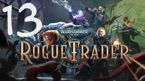 Warhammer 40k Rogue Trader Episode 13 Welcome to Janus (Heretic Psyker) - Live Stream