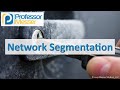 Network Segmentation - CompTIA Security+ SY0-501 - 3.2