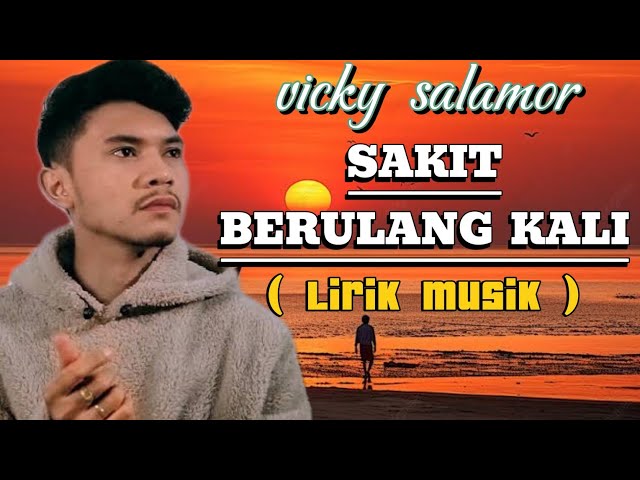 VICKY SALAMOR - Sakit Berulang Kali ( official lirik video )#vickysalamor#lagutimurterbaru class=