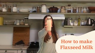 How To Make Flaxseed Milk
