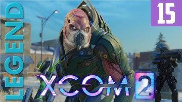 XCOM 2 [Part 15] To Sneak Or Not To Sneak - Legend Ironman
