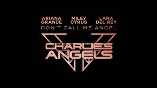 Ariana Grande - Don't Call Me Angel (Clean) ft Miley Cyrus \u0026 Lana Del Rey [Official] [KOTA]