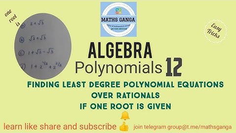 #mathsganga #jeemaths Finding least degree polynomial Equations over rationals if one root is given