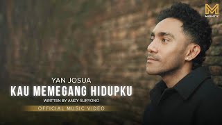 KAU MEMEGANG HIDUPKU - YAN JOSUA (OFFICIAL MUSIC VIDEO)