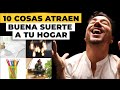 10 Cosas que Atraen la Buena Suerte en Tu Hogar