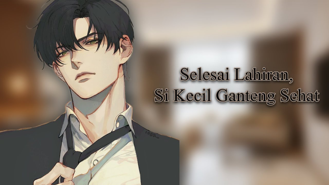 Akhirnya Si Kecil Telah Lahir #final [ASMR Boyfriend Roleplay]