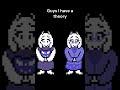Guys I have a theory