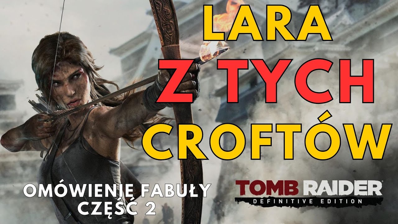 Tomb Raider 2013 Lara Croft - nasza ulubiona psychopatka