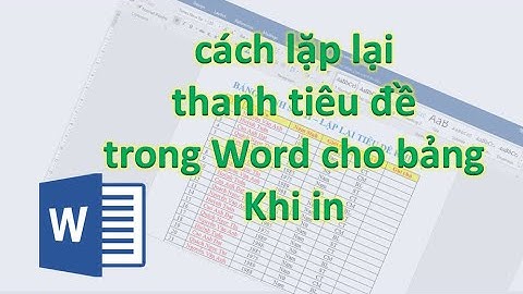 Hướng dẫn cách lặp lại thanh tiêu đề trong Word cho bảng