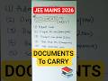 DOCUMENTS To Carry on Exam Date #jeemains2026 #jeemains #jee