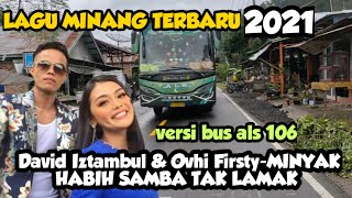 LAGU MINANG TERBARU ❗David Iztambul & Ovhi Firsty-MINYAK HABIH SAMBA TAK LAMAK