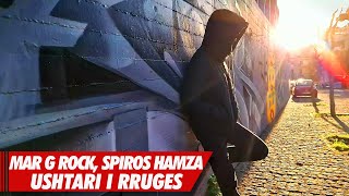 Mar G Rock, Spiros Hamza - Ushtari I Rruges (Official Music Video)