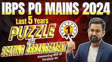 Last 5 Years Puzzle For IBPS PO Mains 2024 | IBPS PO Mains Puzzle Part -1 | Reasoning By Sanjay Sir