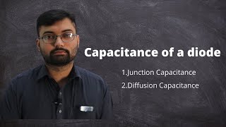 Capacitance of diode | Diffusion and Junction capacitance