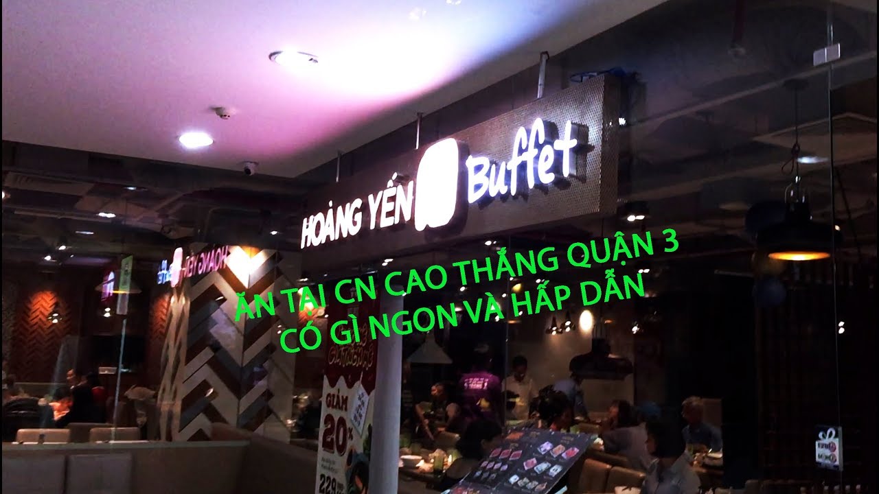 Thành Nguyễn Mercedes Benz - [ VLog ] Hoàng Yến Buffet cao thắng có gì ngon, hấp dẫn