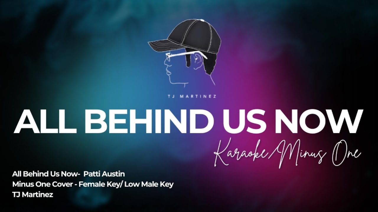 All Behind Us Now – Patti Austin | HD Minus One Karaoke | FEMALE KEY / Low Male Key | TJ Martinez