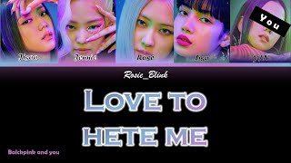 BLACKPINK (블랙핑크) LOVE TO HATE ME (Karaoke Vrs. 5 members)[Han|Rom|Eng]