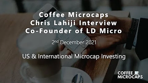 Chris Lahiji from LD Micro Interview