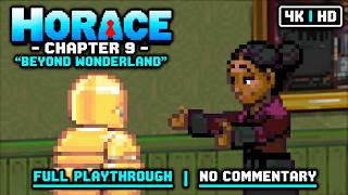 Horace Game | Chapter 9 Beyond Wonderland | Full Playthrough | No Commentary | 4K HD 60FPS