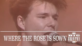 Big Country - Where The Rose Is Sown (The Tube, 05.10.1984) OFFICIAL chords